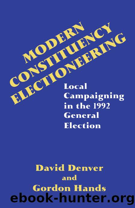 Modern Constituency Electioneering: Local Campaigning in the 1992 General Election by David Denver & Gordon Hands