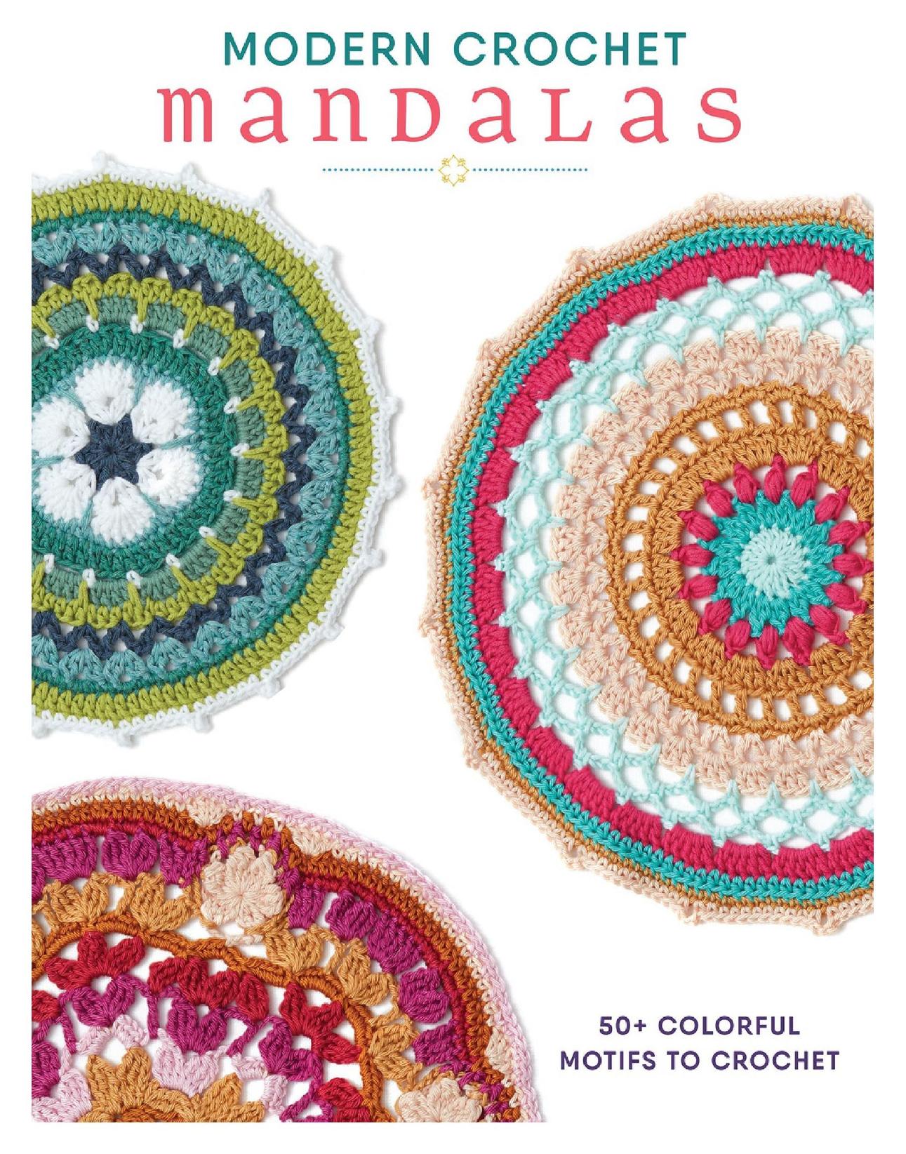 Modern Crochet Mandalas. 50+ Colorful Motifs to Crochet by Coll