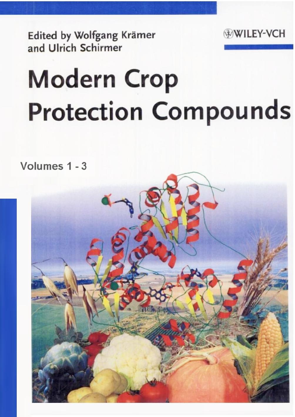Modern Crop Protection Compounds (3 Volume set) by Wolfgang Krämer Ulrich Schirmer