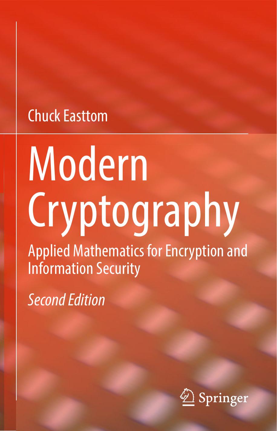 Modern Cryptograph.y Applied Mathematics for Encryption and Information Security by Chuck Easttom