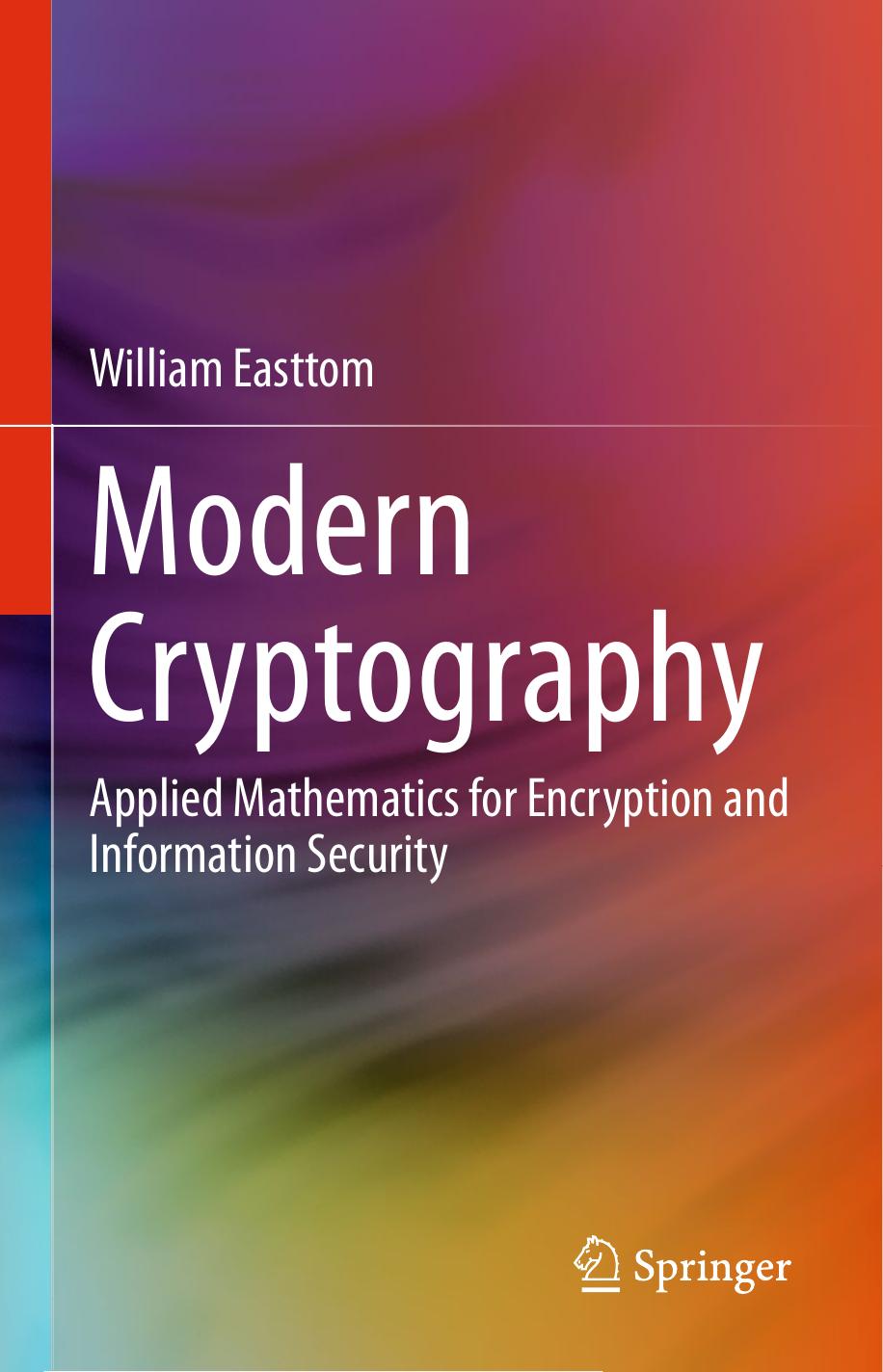 Modern Cryptography Applied Mathematics for Encryption and Information Security by William Easttom