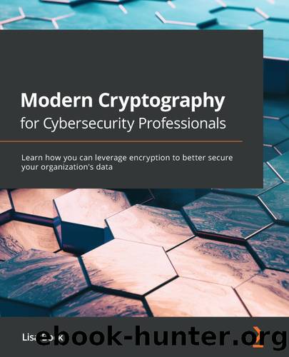 Modern Cryptography for Cybersecurity Professionals by Lisa Bock