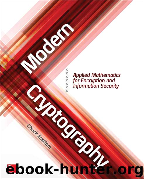 Modern Cryptography: Applied Mathematics for Encryption and Information Security by Easttom Chuck