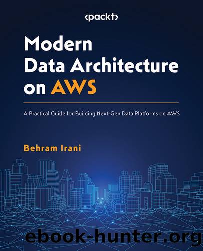 Modern Data Architecture on AWS by Behram Irani