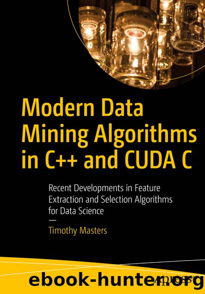 Modern Data Mining Algorithms in C++ and CUDA C by Timothy Masters