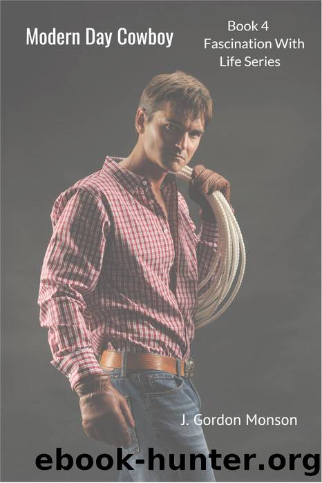 Modern Day Cowboy (Fascination With Life series, #4) by J. Gordon Monson