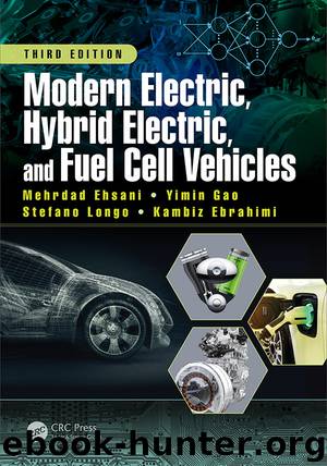 Modern Electric, Hybrid Electric, and Fuel Cell Vehicles, Third Edition by Ehsani Mehrdad; Gao Yimin; Longo Stefano