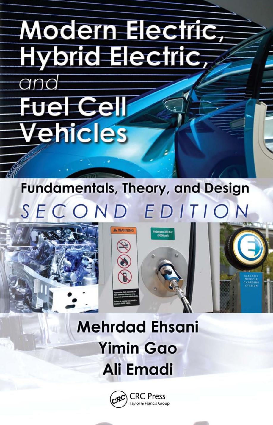 Modern Electric, Hybrid Electric, and Fuel Cell Vehicles: Fundamentals, Theory, and Design, Second Edition (Power Electronics and Applications Series) by Mehrdad Ehsani Yimin Gao Ali Emadi