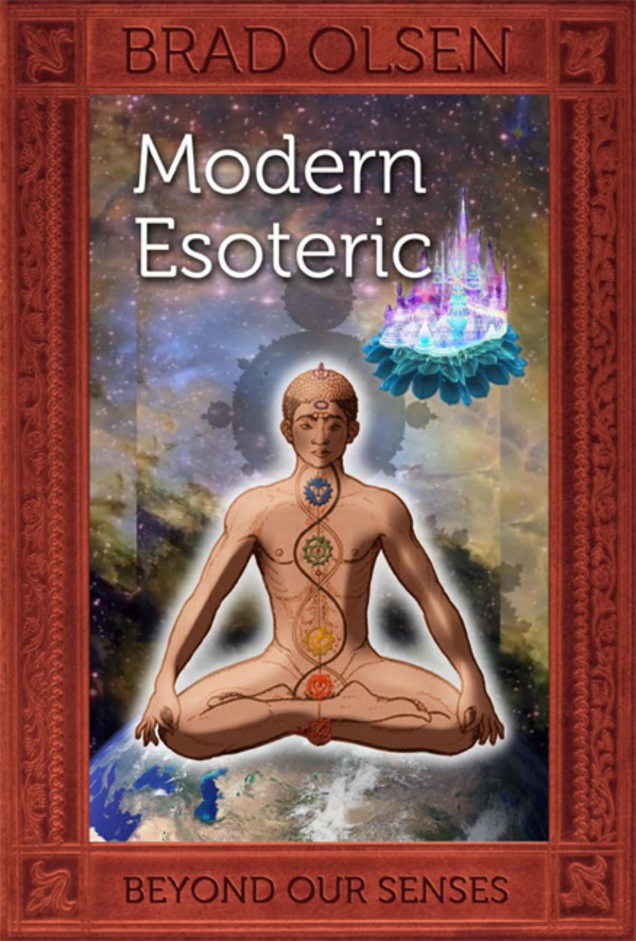 Modern Esoteric: Beyond Our Senses by Olsen Brad