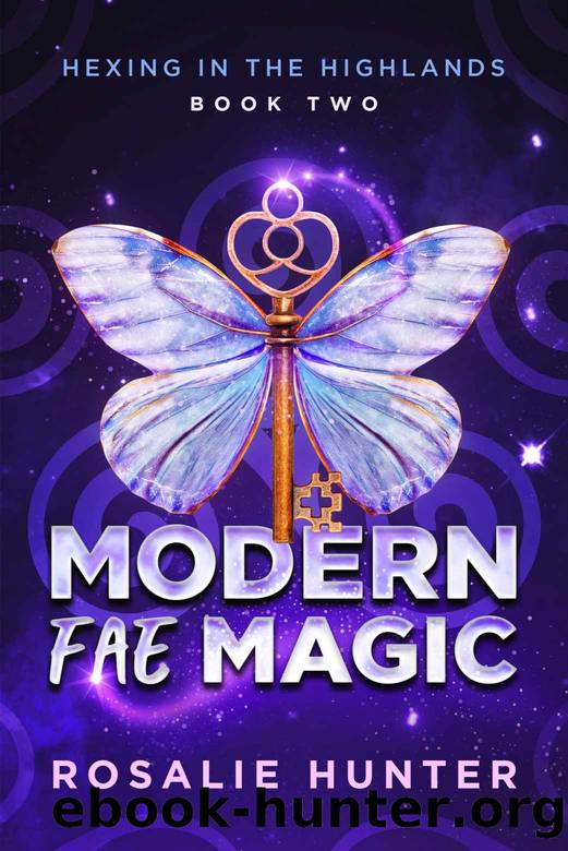 Modern Fae Magic: Hexing in The Highlands - Book Two by Hunter Rosalie
