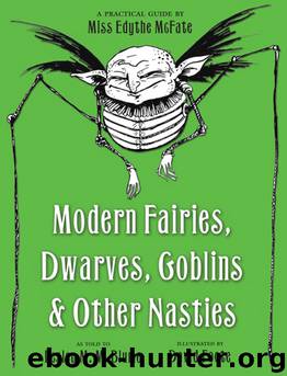 Modern Fairies, Dwarves, Goblins, and Other Nasties by Lesley M. M. Blume
