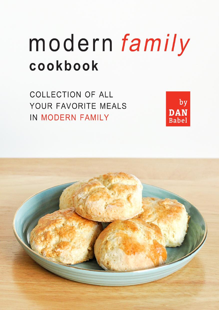 Modern Family Cookbook: A Collection of All Your Favorite Meals in Modern Family by Babel Dan
