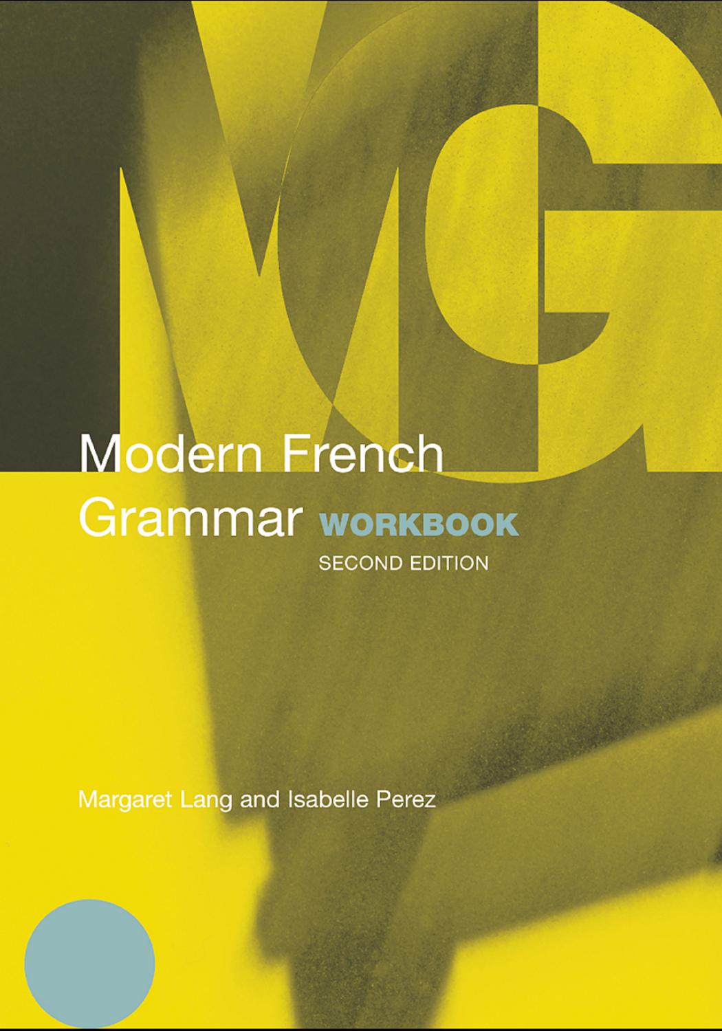 Modern French Grammar Workbook by Margaret Lang Isabelle Perez