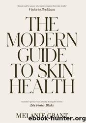 Modern Guide to Skin Health by Melanie Grant