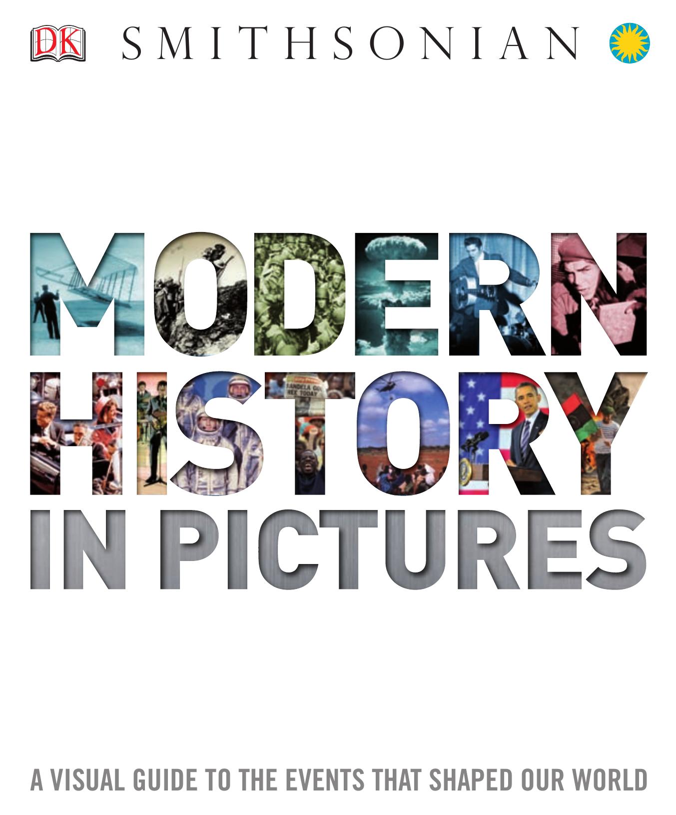 Modern History in Pictures. A Visual Guide to the Events that Shaped Our World by DK Pablishing