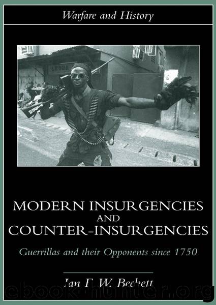 Modern Insurgencies and Counter-Insurgencies by Beckett Ian Beckett Ian F