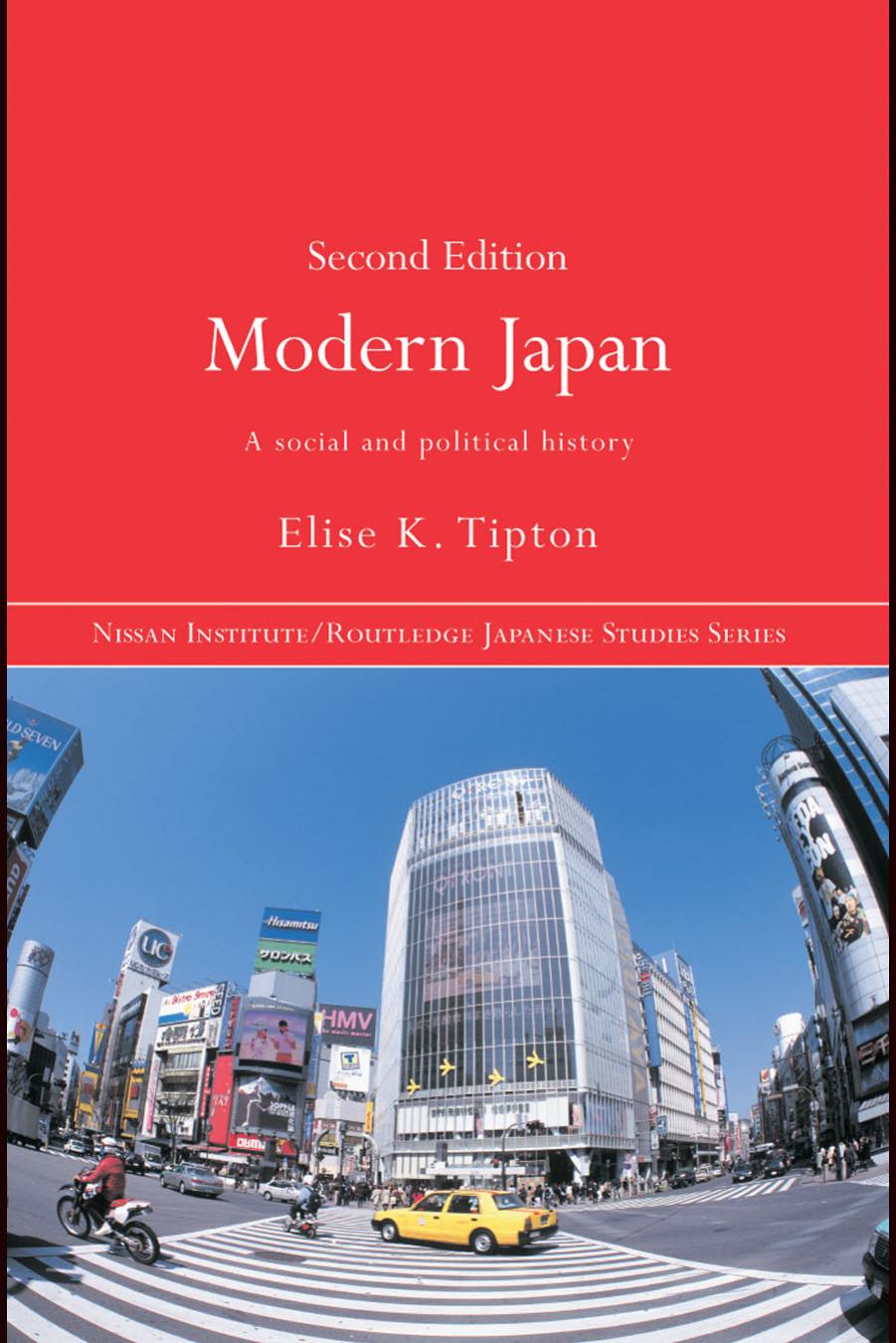 Modern Japan: A Social and Political History (Nissan Institute/Routledge Japanese Studies) by Elise K. Tipton