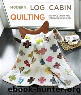 Modern Log Cabin Quilting by Susan Beal