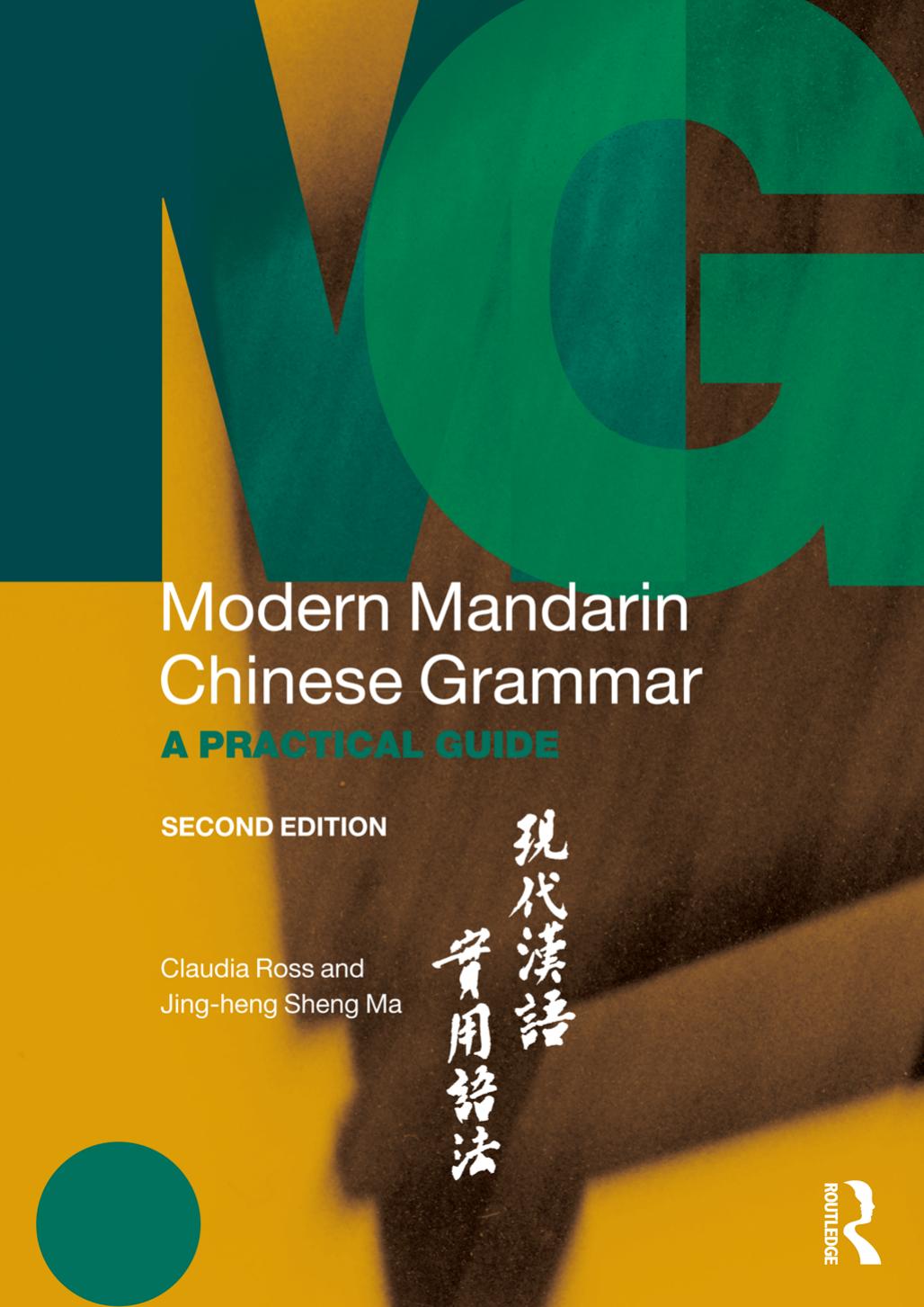 Modern Mandarin Chinese grammar : a practical guide by Claudia Ross Jing-heng Sheng Ma