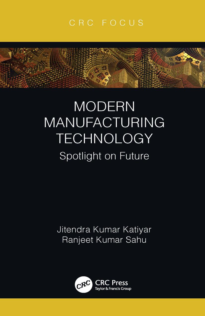 Modern Manufacturing Technology; Spotlight on Future by Jitendra Kumar Katiyar & Ranjeet Kumar Sahu