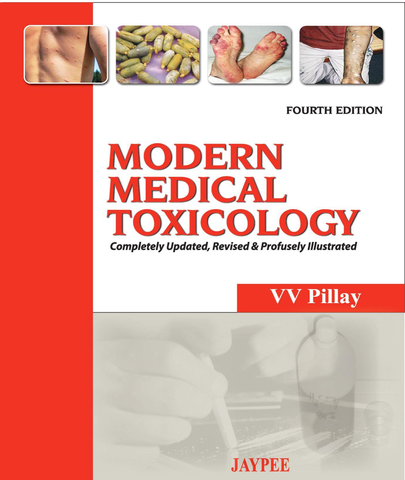Modern Medical Toxicology. Completely Updated, Revised & Profusely Illustrated by Pillay V.V