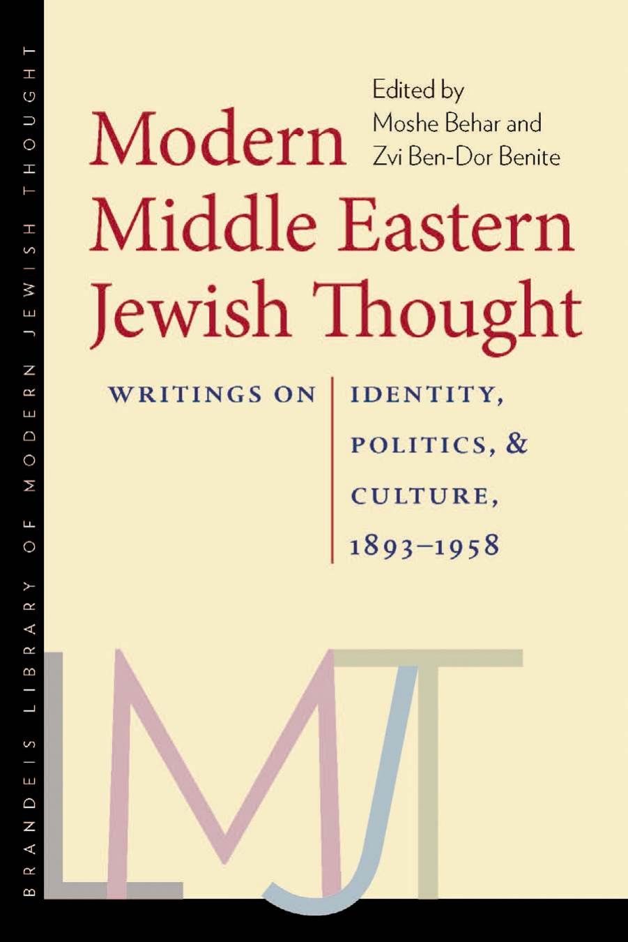 Modern Middle Eastern Jewish Thought: Writings on Identity, Politics, and Culture, 1893-1958 by Moshe Behar Zvi Ben-Dor Benite