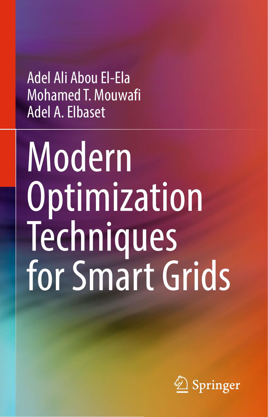 Modern Optimization Techniques for Smart Grids by Adel Ali Abou El-Ela Mohamed T. Mouwafi Adel A. Elbaset