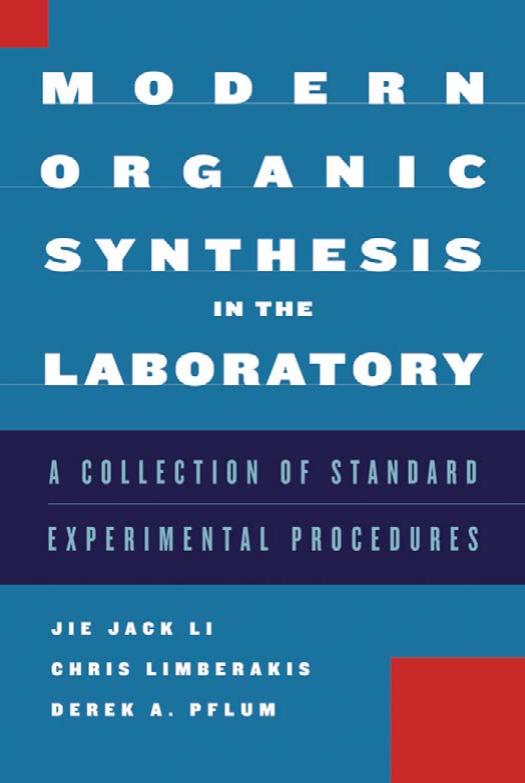 Modern Organic Synthesis in the Laboratory by Jie Jack Li Chris Limberakis Derek A. Pflum