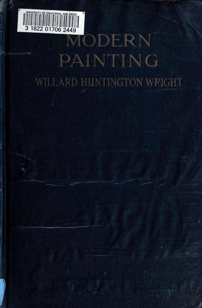 Modern Painting Its Tendency And Meaning by Willard Huntington Wright
