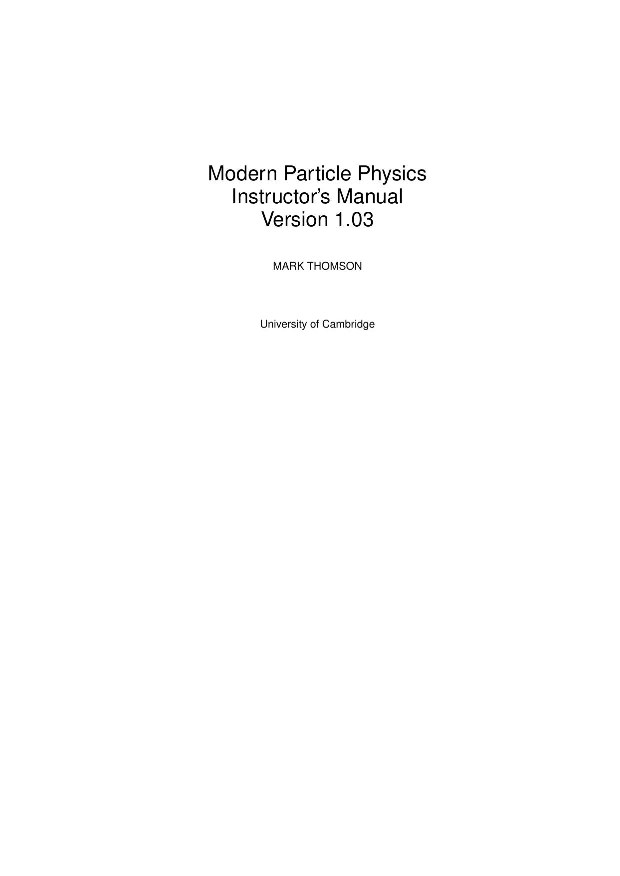 Modern Particle Physics Instructor Solutions Manual by Mark Thomson