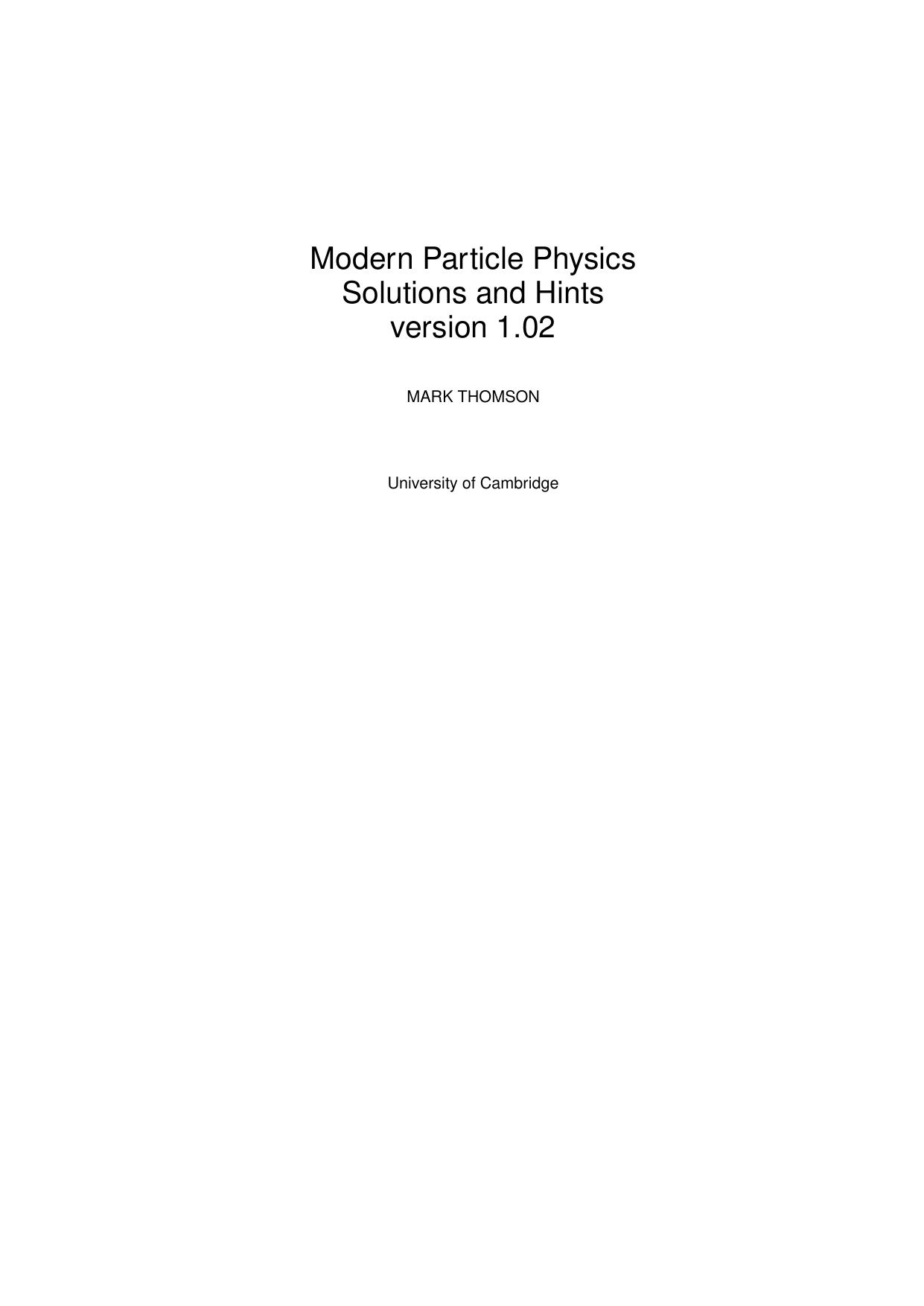 Modern Particle Physics Student Solutions Manual by Mark Thomson