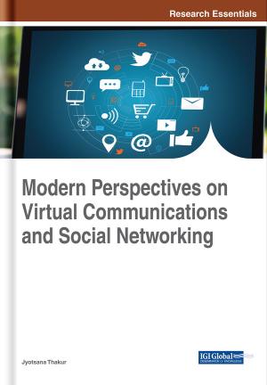 Modern Perspectives on Virtual Communications and Social Networking by Unknow