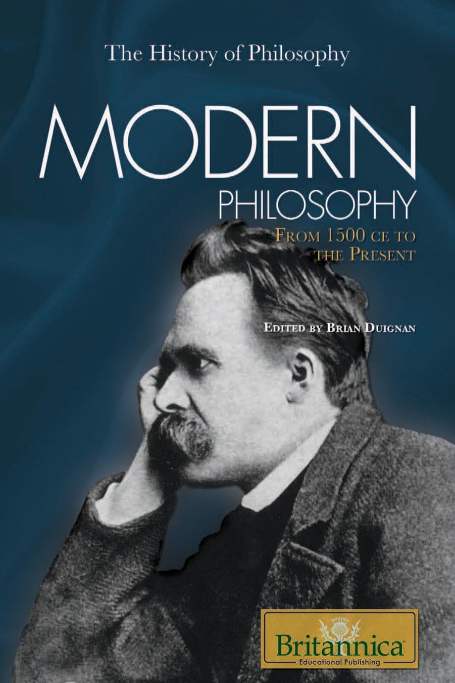 Modern Philosophy: From 1500 Ce to the Present (The History of Philosophy) by Brian Duignan