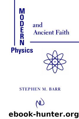 Modern Physics and Ancient Faith by Barr Stephen M.;
