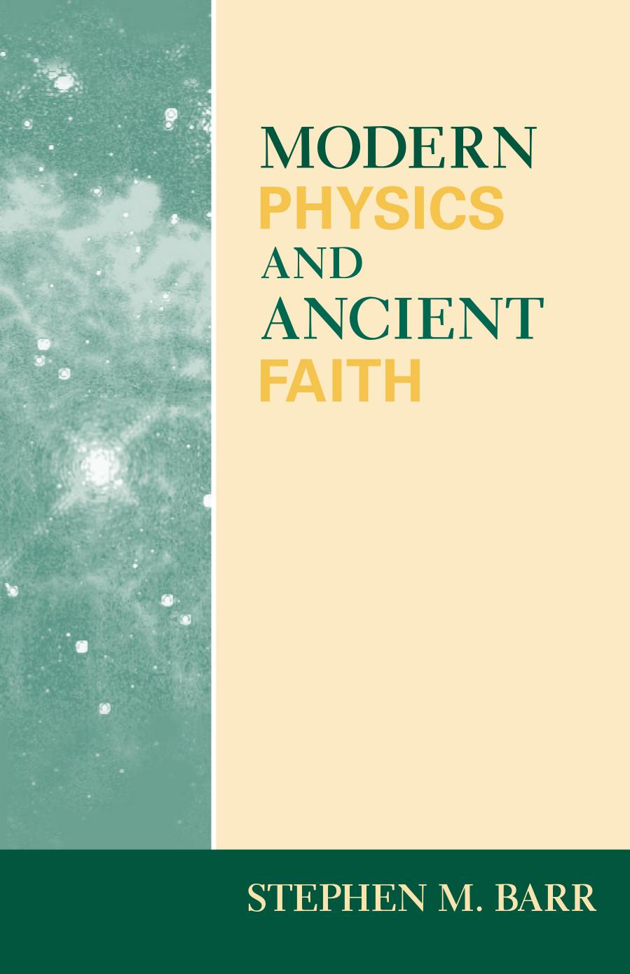 Modern Physics and Ancient Faith by Unknow