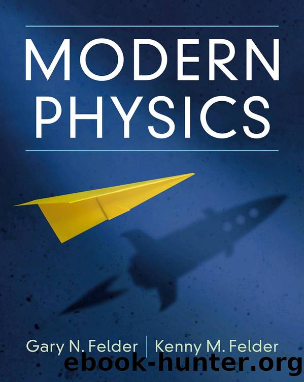 Modern Physics by Gary N. Felder and Kenny M. Felder