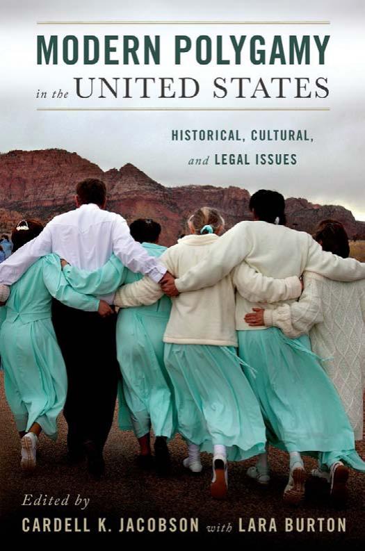 Modern Polygamy in the United States: Historical, Cultural, and Legal Issues by Cardell K. Jacobson Lara Burton
