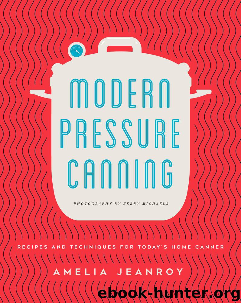 Modern Pressure Canning by Amelia Jeanroy