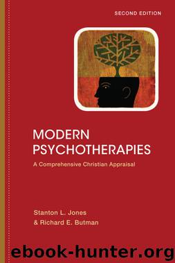 Modern Psychotherapies: A Comprehensive Christian Appraisal by Stanton L. Jones & Richard E. Butman