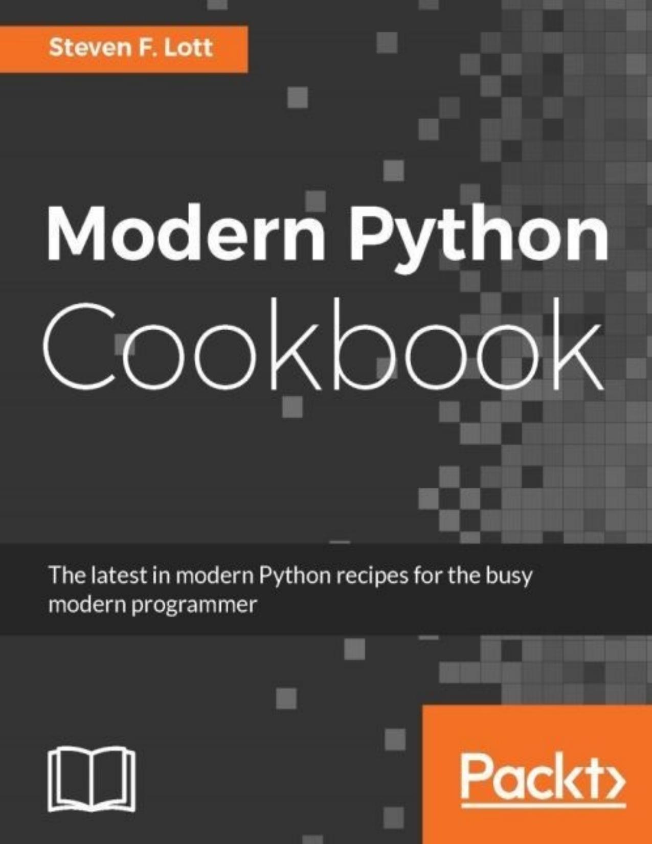 Modern Python Cookbook by Lott Steven F