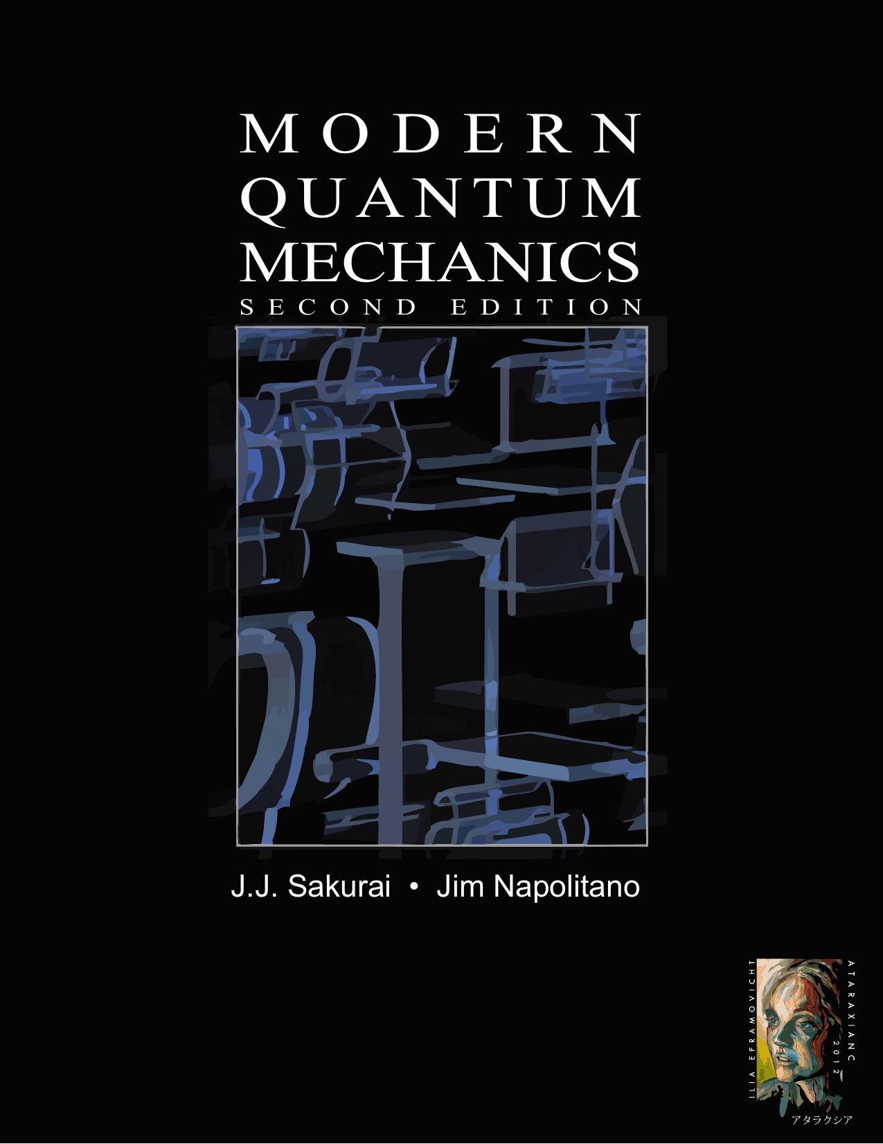 Modern Quantum Mechanics by Jun John Sakurai; Jim Napolitano