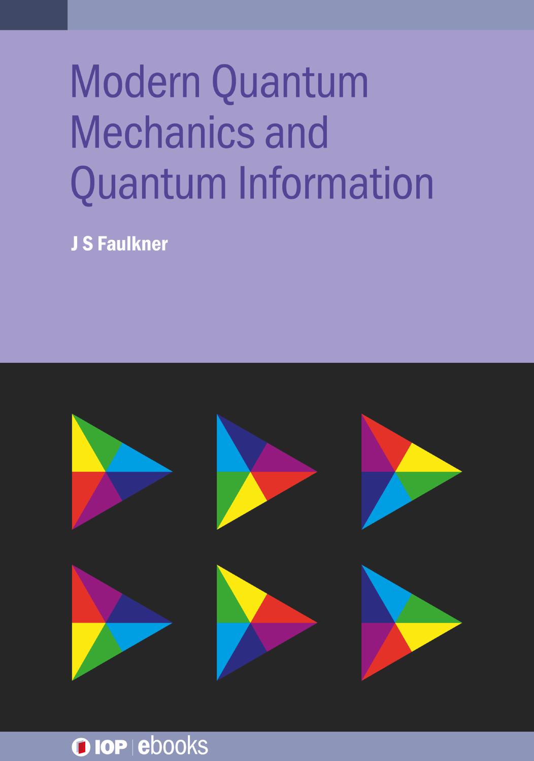 Modern Quantum Physics: A Practical Applications Approach by J. S. Faulkner