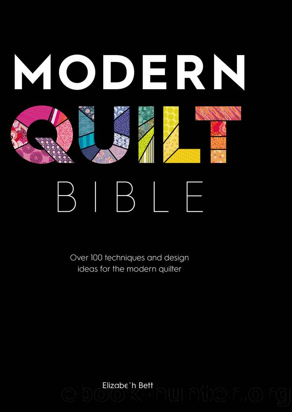 Modern Quilt Bible by Elizabeth Betts