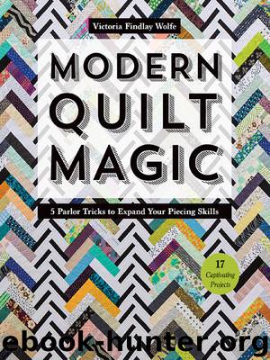 Modern Quilt Magic by Victoria Findlay Wolfe