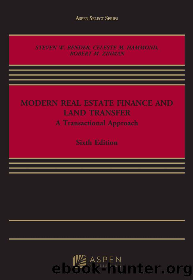 Modern Real Estate Finance and Land Transfer: A Transactional Approach (Aspen Select Series) by Steven W. Bender & Celeste M. Hammond & Robert M. Zinman