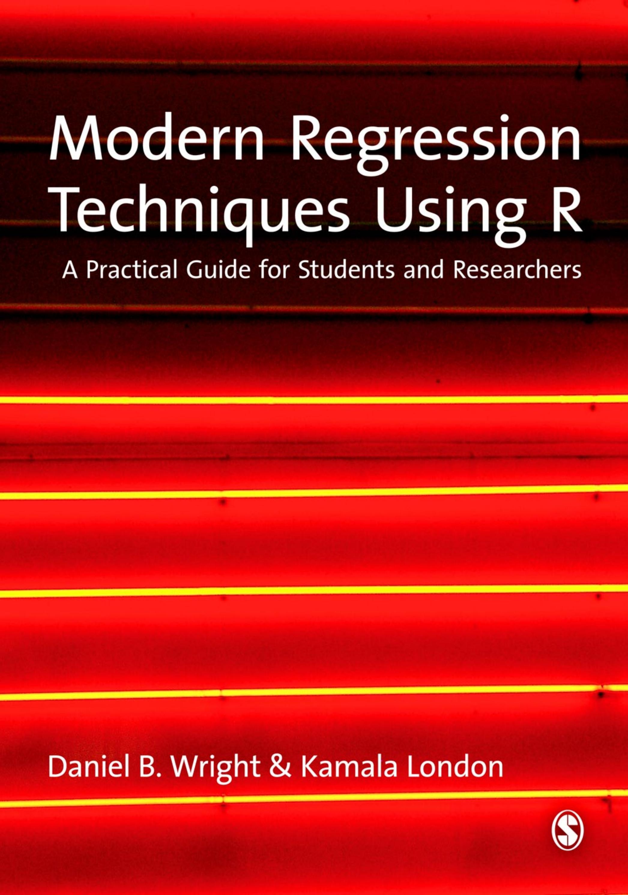 Modern Regression Techniques Using R: A Practical Guide by Daniel B Wright Kamala London