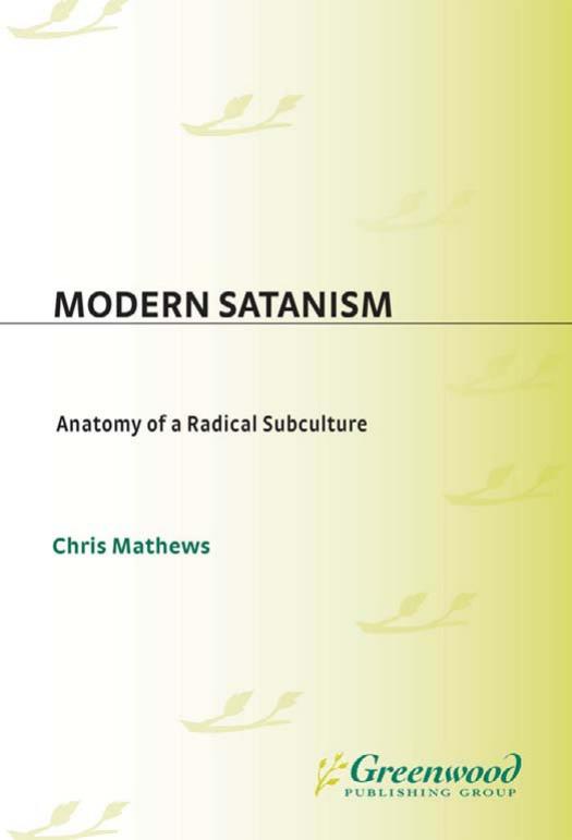 Modern Satanism: Anatomy of a Radical Subculture by Chris Mathews