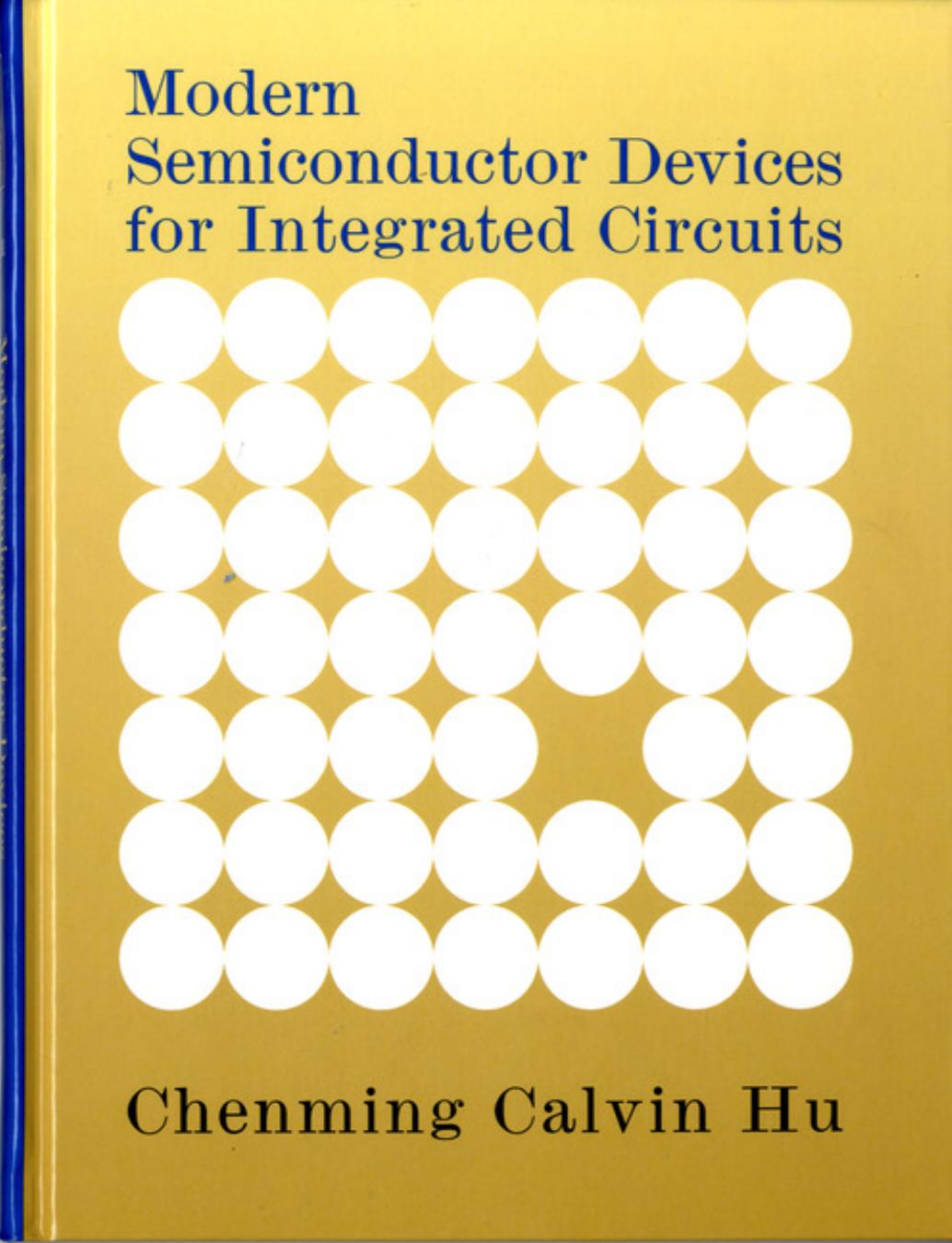 Modern Semiconductor Devices for Integrated Circuits by Chenming C. Hu