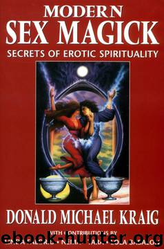 Modern Sex Magick: Secrets of Erotic Spirituality by Donald Michael Kraig
