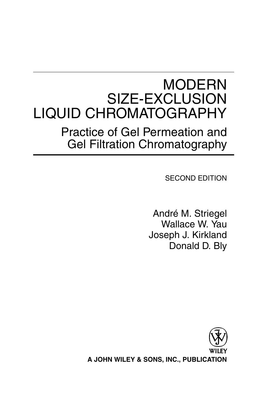 Modern Size-Exclusion Liquid Chromatography: Practice of Gel Permeation and Gel Filtration Chromatography, 2nd Edition by Andre Striegel Wallace W. Yau Joseph J. Kirkland Donald D. Bly